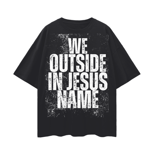 We Outside in Jesus Name Oversize Tee (BLACK)